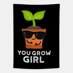 You Grow Girl Cute Plant Pun Tapestry