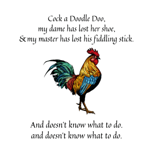 Cock a doodle doo nursery rhyme T-Shirt