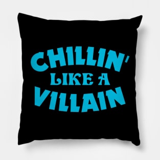 Chillin like a villain Pillow