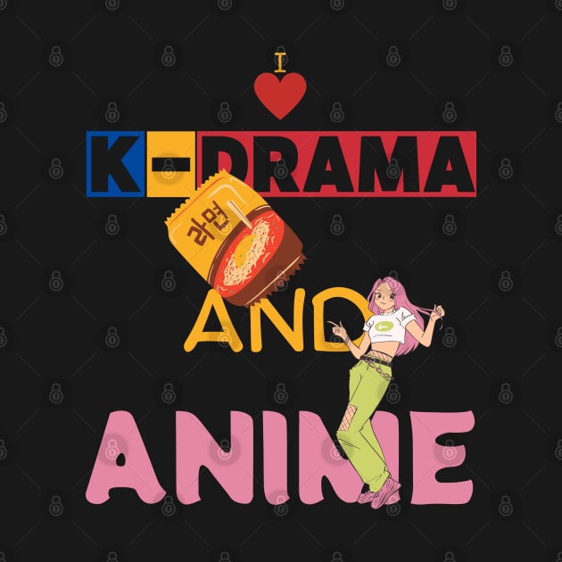 I Love K-Drama And Anime by maxdax