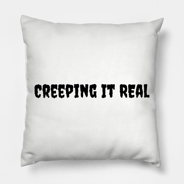 Creeping It Real Graphic Shirt - Comfy Cotton Halloween Top, Essential for Horror Fans, Great Spooky Season Gift Idea Pillow by TeeGeek Boutique