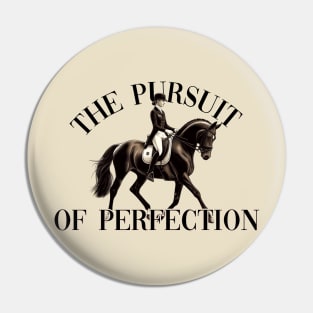 Dressage The Pursuit of Perfection Pin