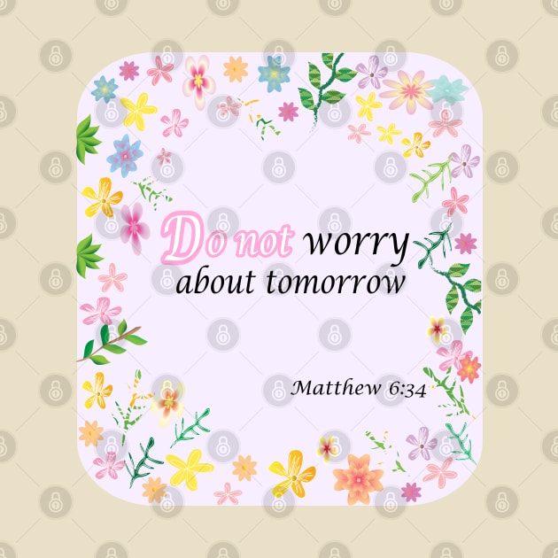 do not worry about tomorrow by Sunshineisinmysoul