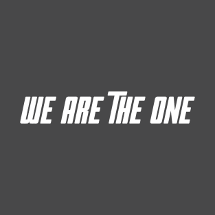 We Are The One T-Shirt