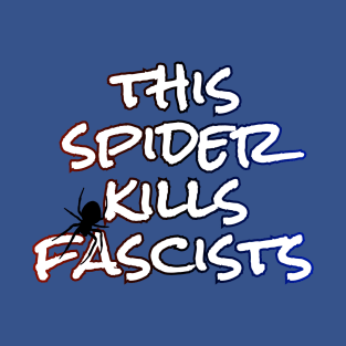 This spider kills fascists T-Shirt