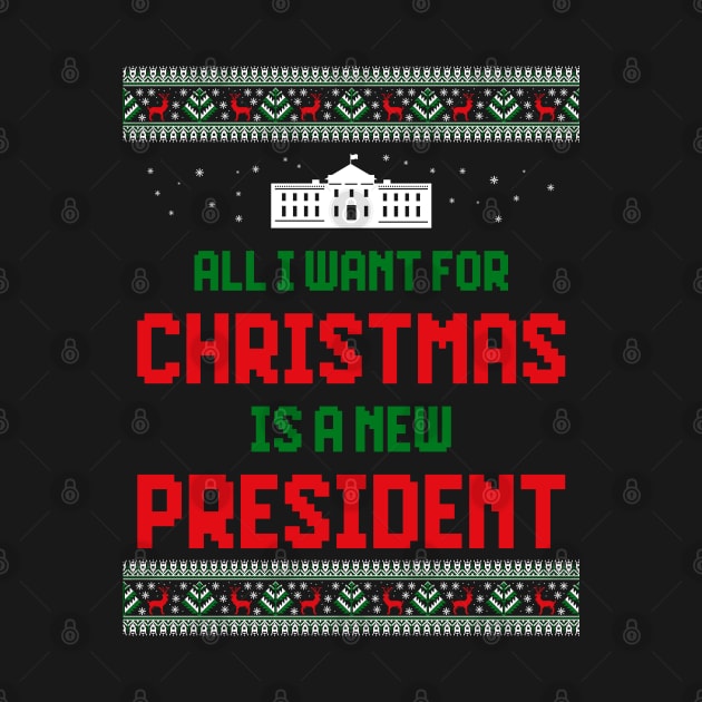 All I Want For Christmas Is A New President by DLEVO