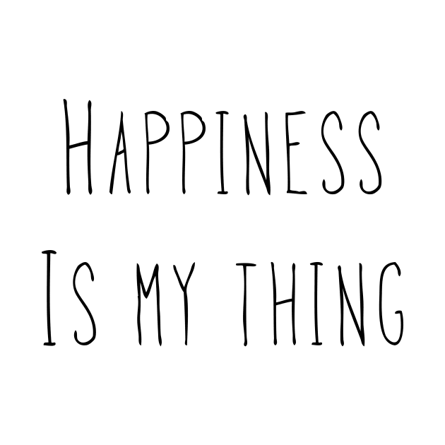 Happiness Is My Thing by AlexisBrown1996