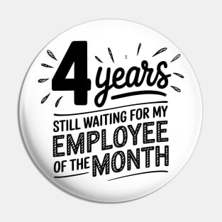 Funny 4 Years Of Work Employee 4 Years Work Anniversary Pin