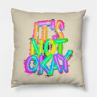 It's Not Okay Pillow