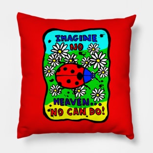 Faithful Lady Bug - What no heaven? Pillow