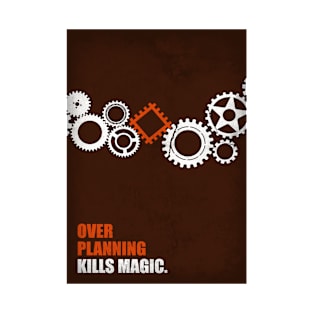 Over planning kills magic ! Business Quotes T-Shirt