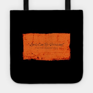 Looks Can Be Deceiving - Mental Awareness - Orange Tote