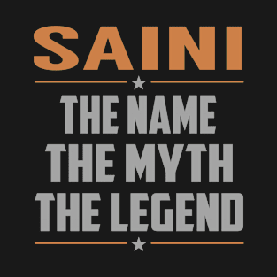 SAINI The Name The Myth The Legend T-Shirt