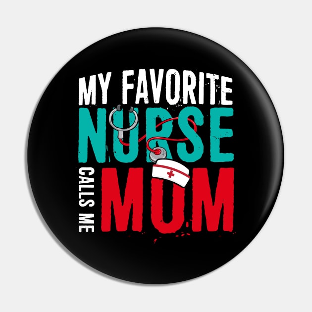 My Favorite Nurse Calls Me Mom Gift Father Of Nurse Gift Pin by sumikoric