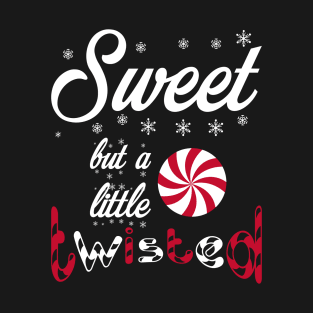 Sweet But a Little Twisted T-Shirt