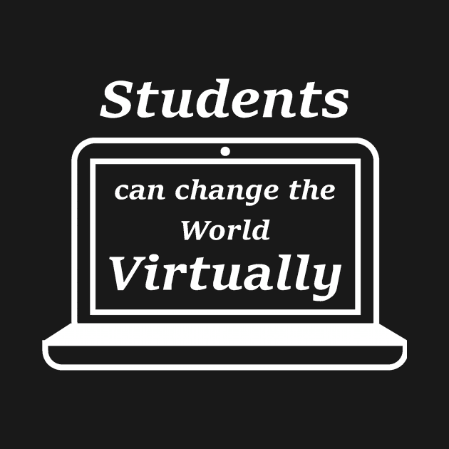 Student can change the world virtually by ThingyDilly