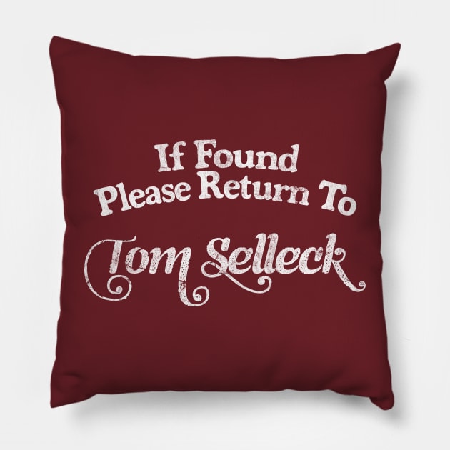 If Found Please Return To Tom Selleck Pillow by DankFutura