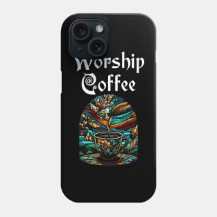 Funny Worship Coffee Gift Funny Coffee Phone Case