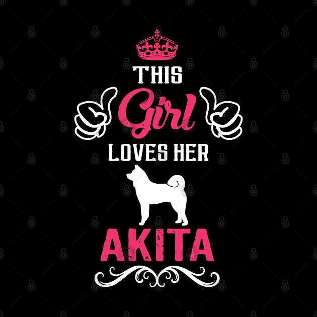 This Girl Loves Her Akita Cool Gift by Pannolinno