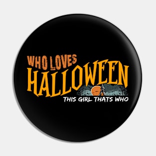 Who Loves Halloween This Girl Pin