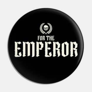 For The Emperor Pin