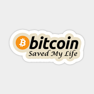Bitcoin Saved My Life Magnet