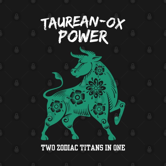 Funny Taurus Zodiac Sign - Taurean-Ox Power, Two Zodiac Titans in One - White by LittleAna