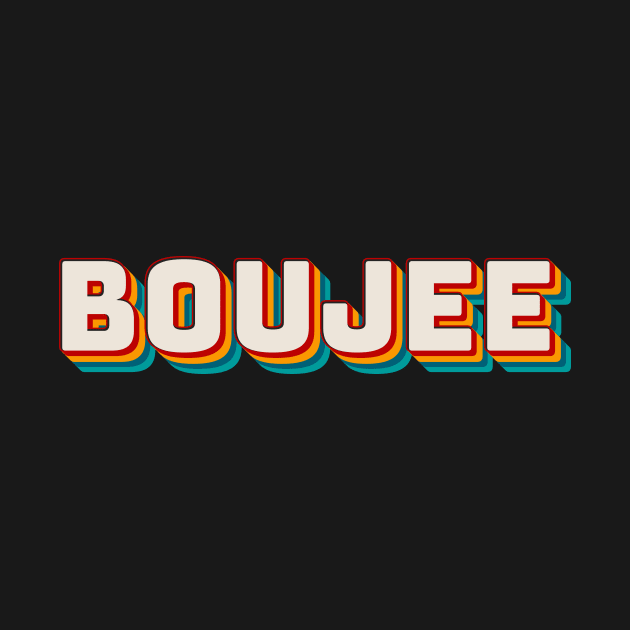 Boujee by n23tees