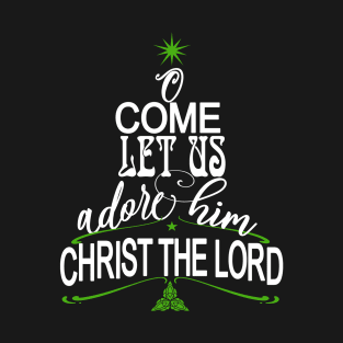 O Come Let Us Adore Him Christian Christmas Holiday Gift T-Shirt