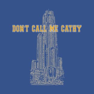 Don't Call me Cathy T-Shirt