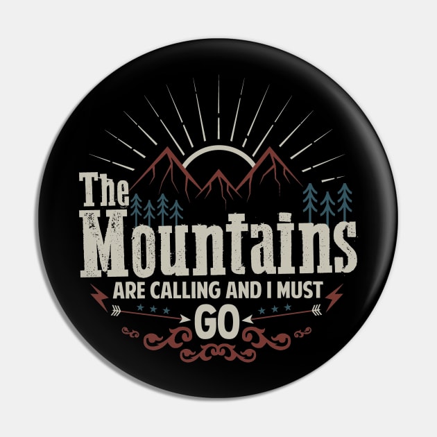 The mountains are calling and i must go Pin by Tesszero