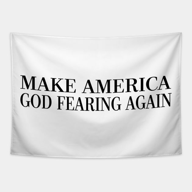 Make America God Fearing Again Tapestry by CalledandChosenApparel