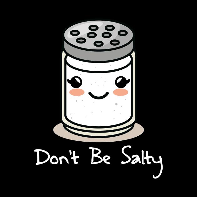 Don't Be Salty by WMKDesign