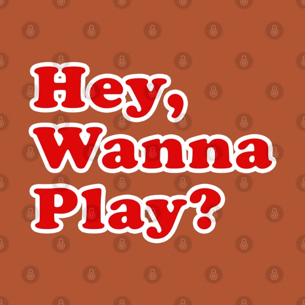 Hey, Wanna Play? - Good Guys - Child's Play - Chucky by Ryans_ArtPlace