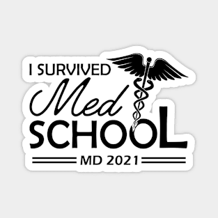 Med School Graduate - I survived med school Magnet