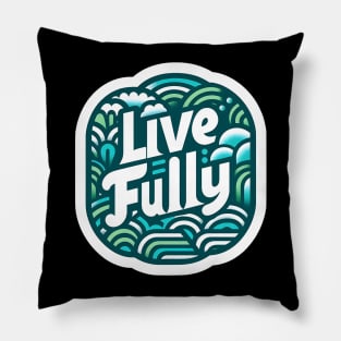 LIVE FULLY - TYPOGRAPHY INSPIRATIONAL QUOTES Pillow