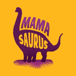 MAMASAURUS T-Shirt