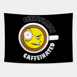 Certifiably Caffeinated Funny Coffee Design Tapestry