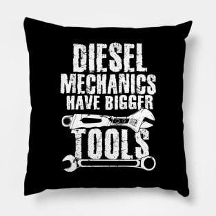 Diesel mechanics have bigger tools Pillow