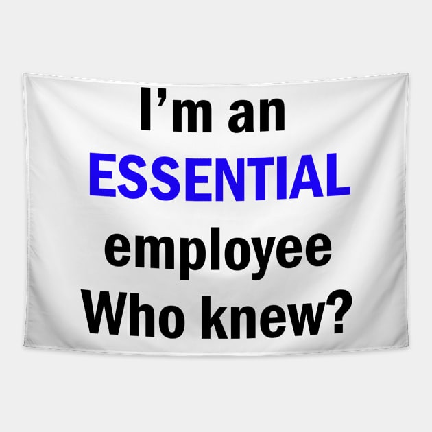 I am an Essential Employee Tapestry by stokedstore