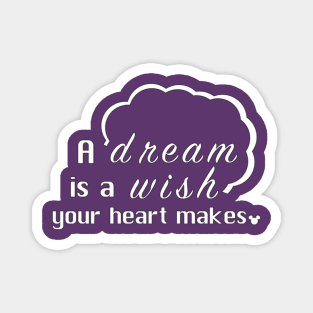 A Dream is a Wish Your Heart Makes Magnet