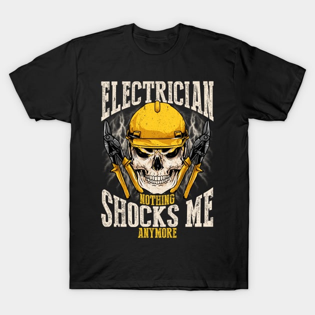 Nothing Shocks Me Anymore - Retired Electrician T-Shirt Nothing Shocks Me Anymore - Retired Electrician T-Shirt
