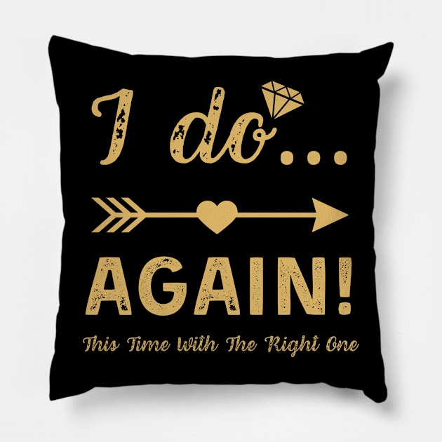 I Do Again Getting Married Groom Bride Bachelor Men Funny Pillow by AimArtStudio