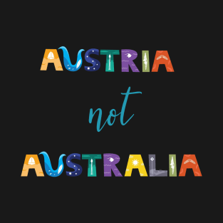 Austria Not Australia T-Shirt