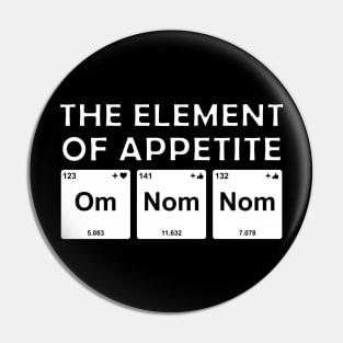 The Element Of Life - Appetite Pin