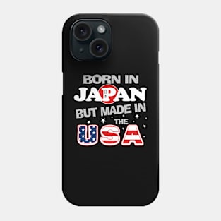 Born in Japan but Made In the USA Japanese American Nippon Phone Case