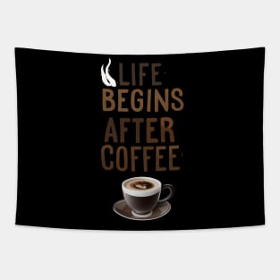 "Life begins after coffee." Tapestry