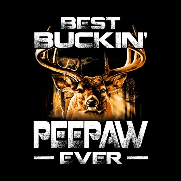 Best Buckin Peepaw Ever Shirt Deer Hunting Bucking Father by Kiwistore