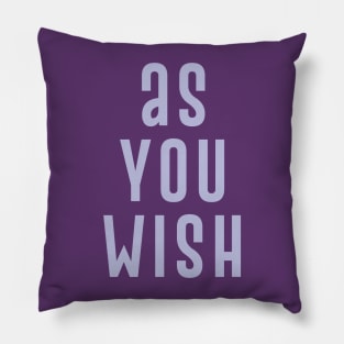 As You Wish Pillow