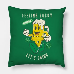 Feeling Lucky Let’s Drink St Patrick's Day Pillow